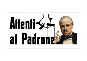 Cartello "Attenti al Padrone" - The Godfather