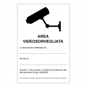 Cartello "Area Videosorvegliata - La registrazione è effettuata da ... per fini di ..."
